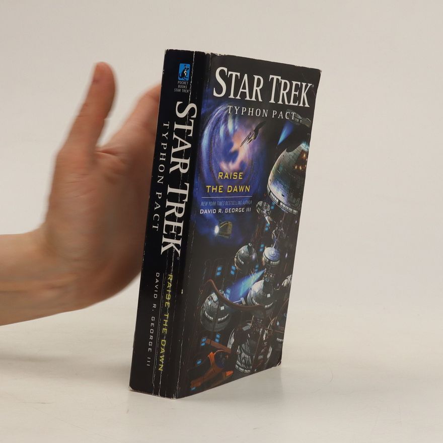 David R. George III. Star Trek, Typhon Pact: Raise The Dawn
