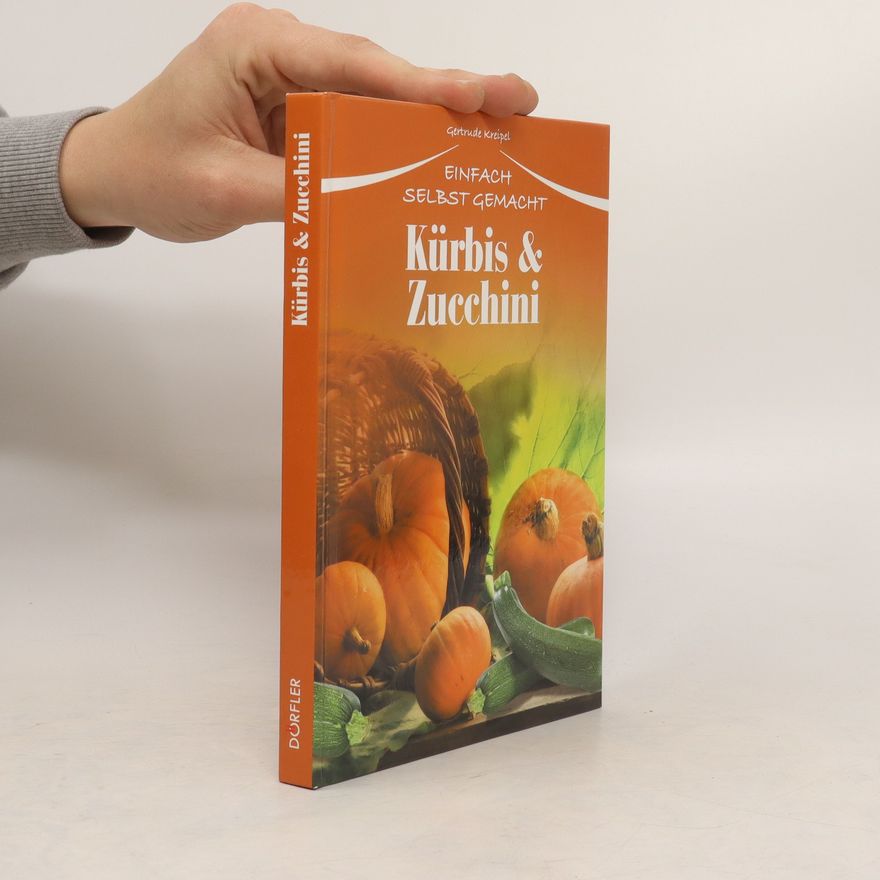 Gertrude Kreipel Kürbis & Zucchini