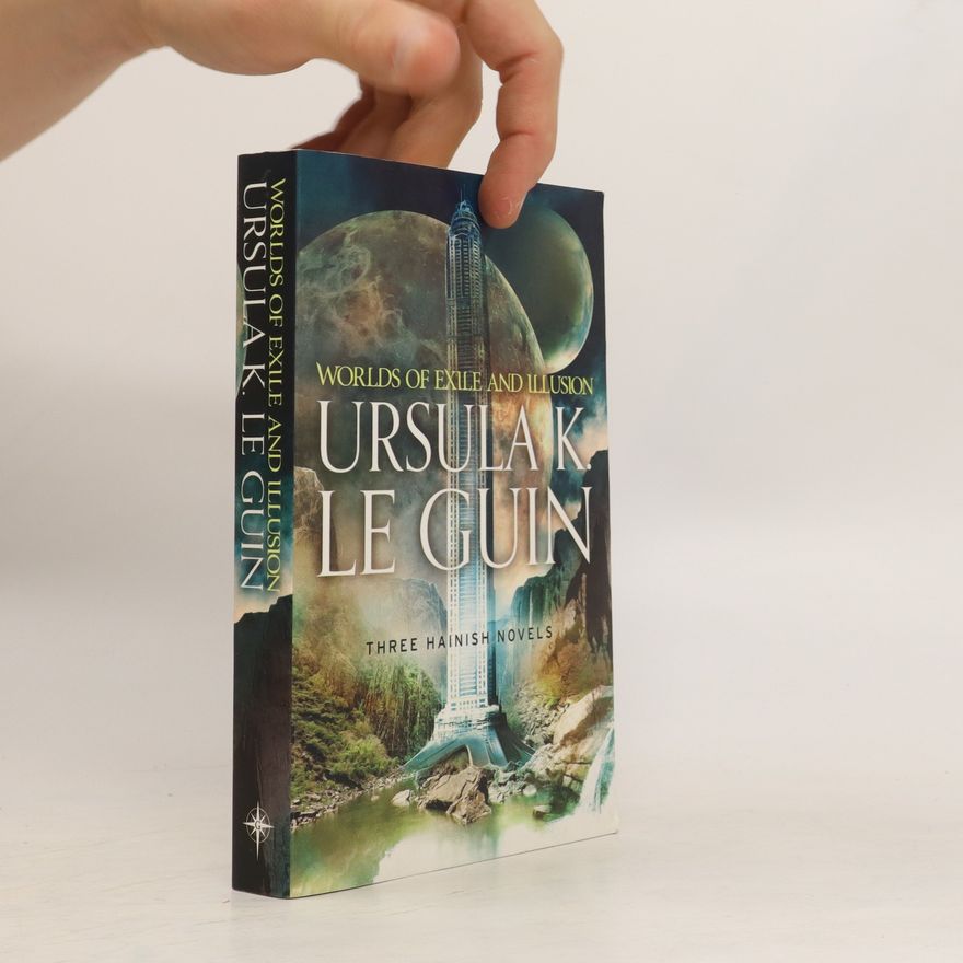 Ursula K. Le Guin Worlds of Exile and Illusion