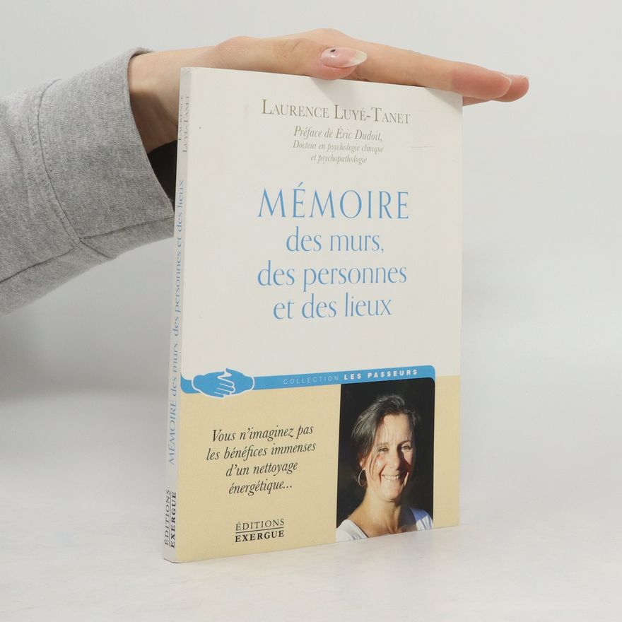 Laurence Luyé-Tanet Mémoires des murs, des personne et des lieux