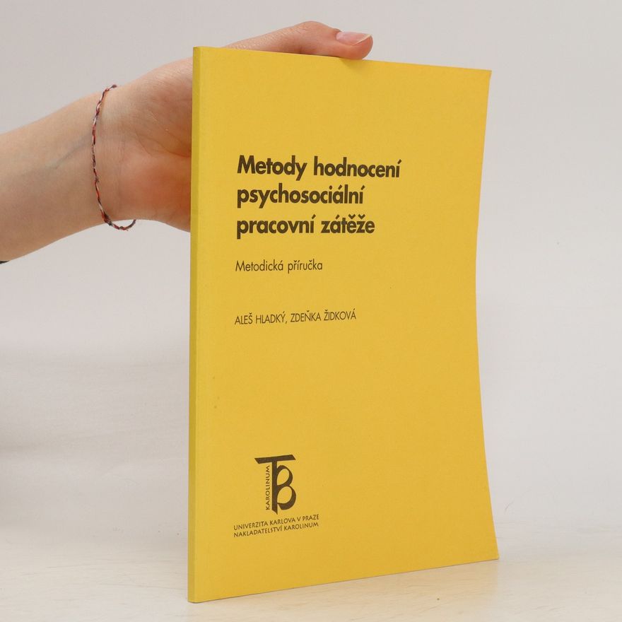 Zdeňka Židková Metody hodnocení psychosociální pracovní zátěže