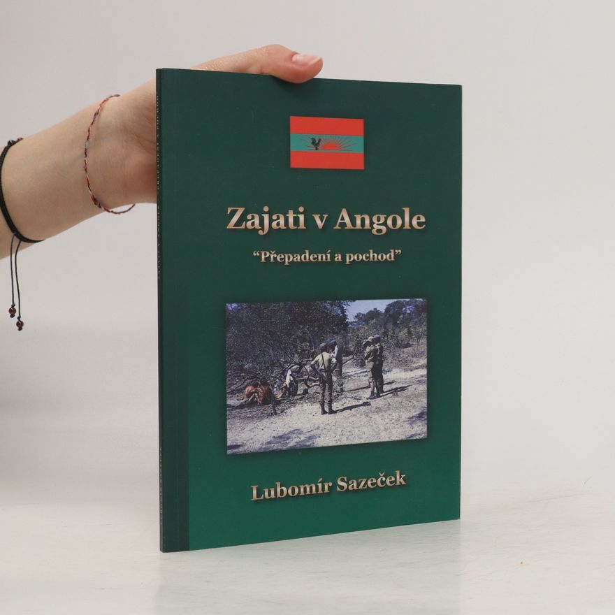 Lubomír Sazeček Zajati v Angole - Přepadení a pochod