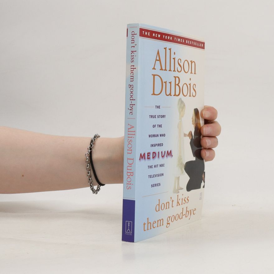 Allison DuBois Don't Kiss Them Good-Bye