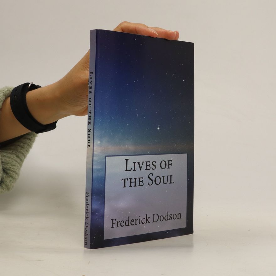 Frederick E. Dodson Lives of the Soul