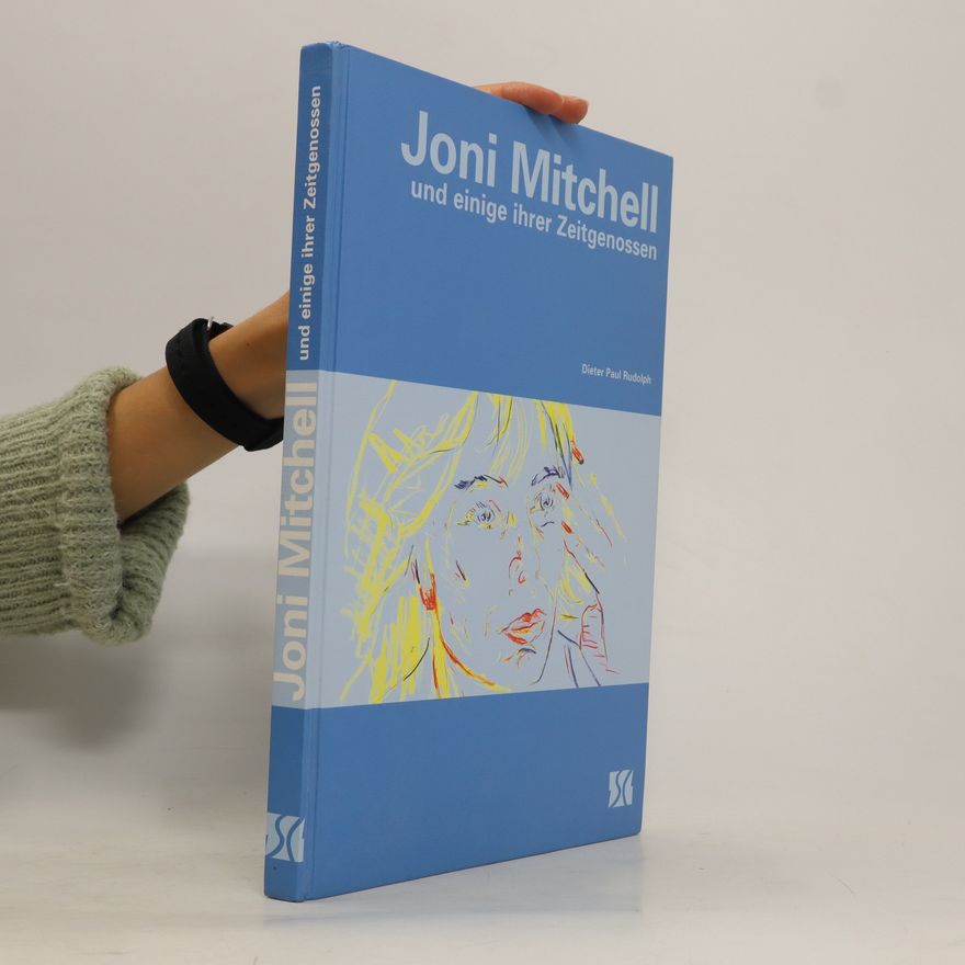 Dieter Paul Rudolph Joni Mitchell und einige ihrer Zeitgenossen