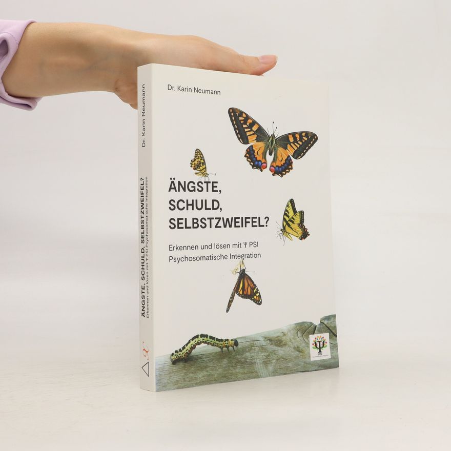 Karin Neumann Ängste, Schuld, Selbstzweifel?