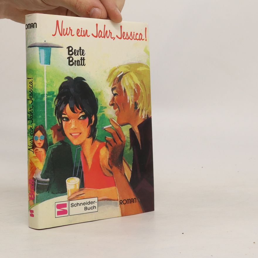 Berte Bratt Nur ein Jahr, Jessica!