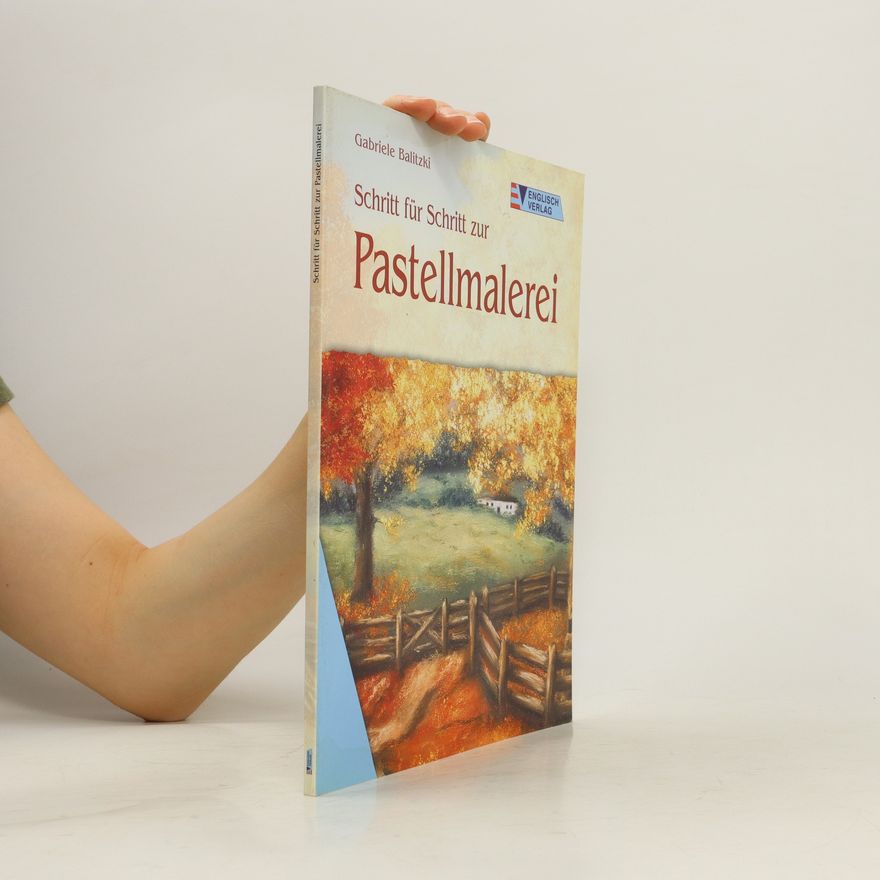 Gabriele Balitzki Schritt für Schritt zur Pastellmalerei