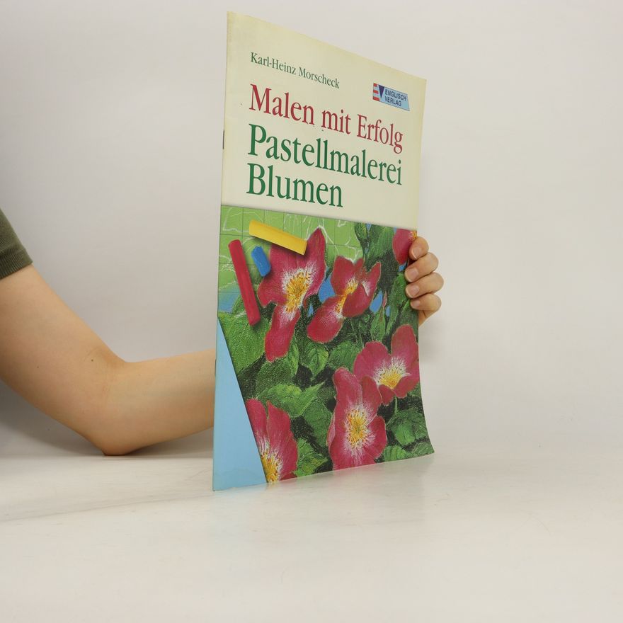 Karl-Heinz Morscheck Pastellmalerei - Blumen