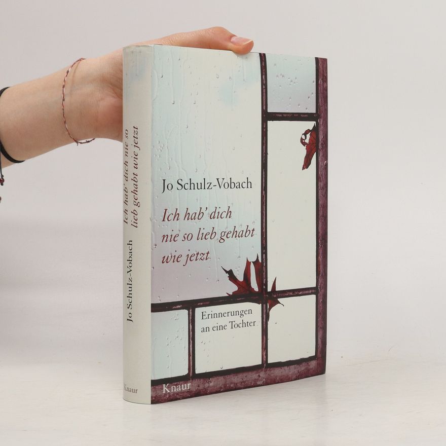 Jo Schulz-Vobach Ich hab dich nie so lieb gehabt wie jetzt