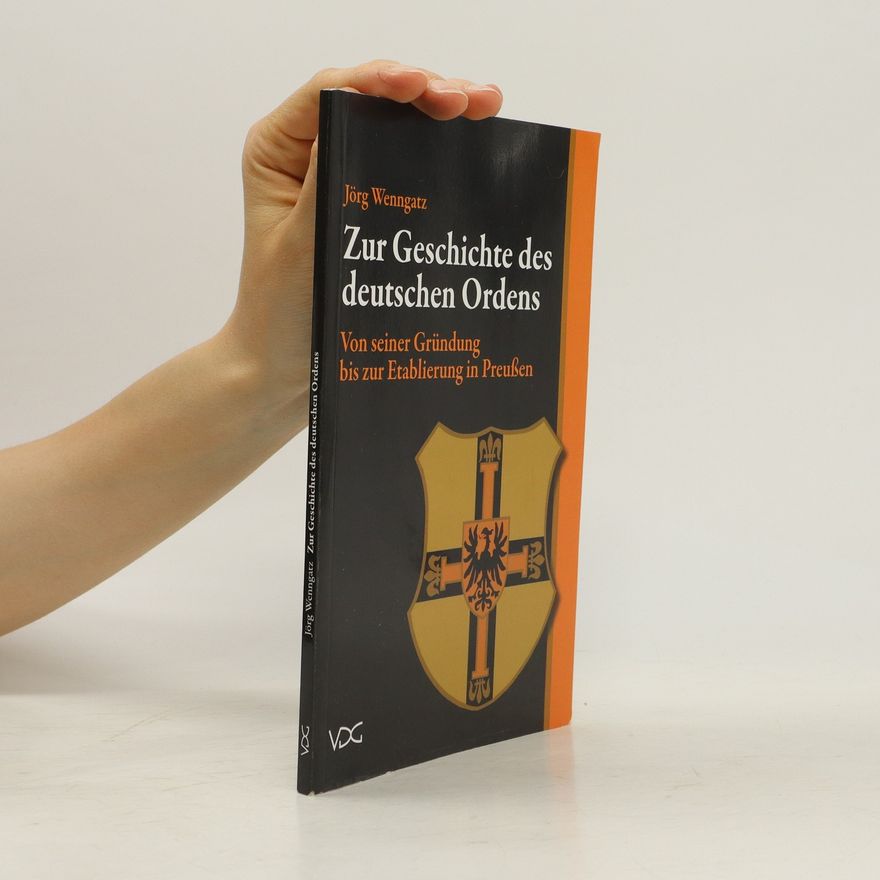 Jörg Wenngatz Zur Geschichte des deutschen Ordens