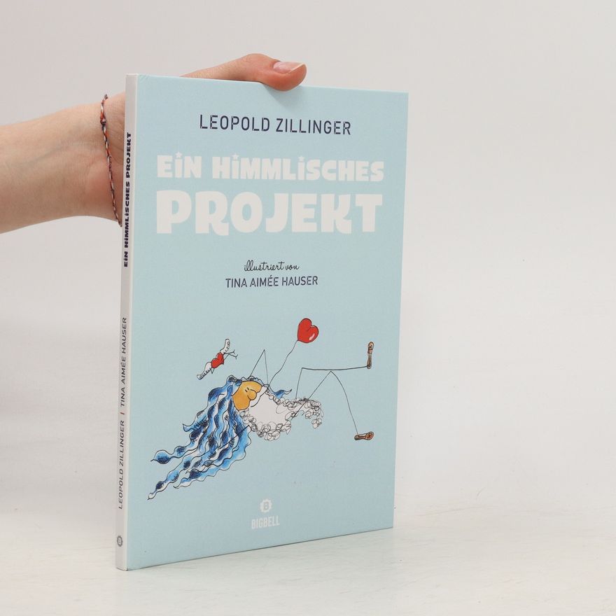 Leopold Zillinger Ein himmlisches Projekt
