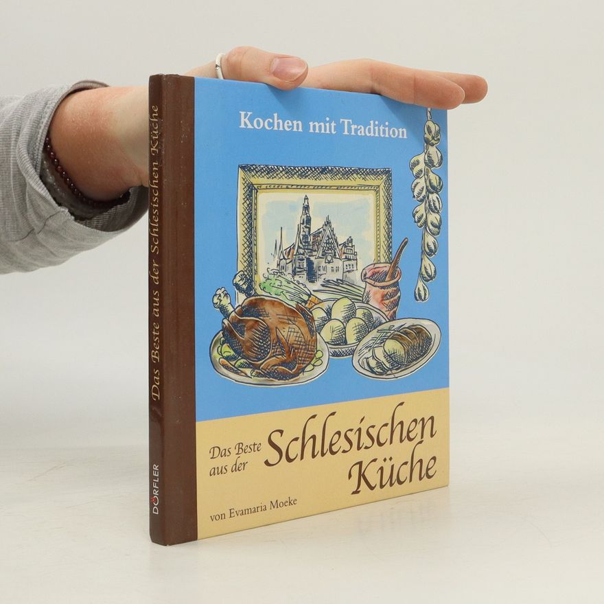 Evamaria Moeke Das Beste aus der schlesischen Küche