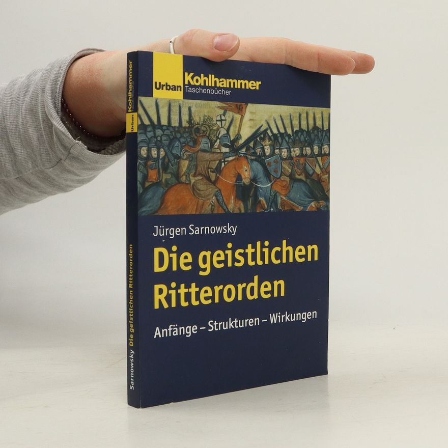 Jürgen Sarnowsky Die geistlichen Ritterorden