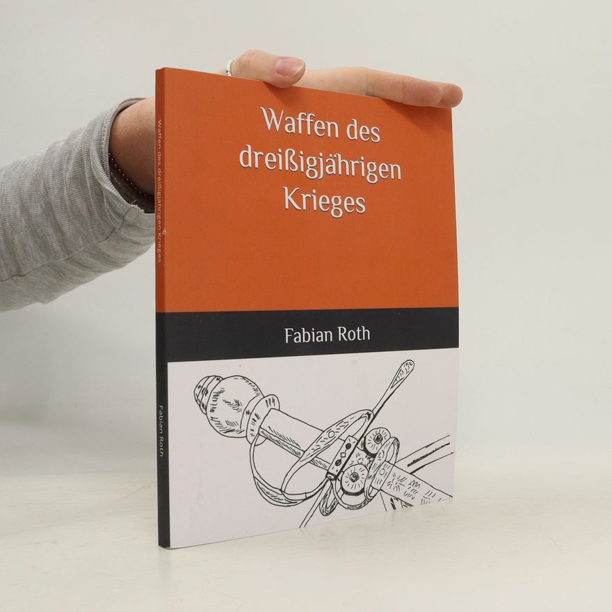 Fabian Roth Waffen des dreißigjährigen Krieges