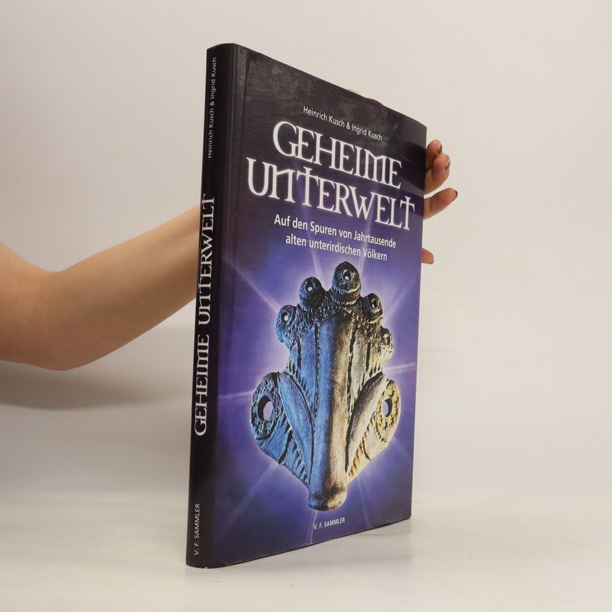 Heinrich Kusch Geheime Unterwelt