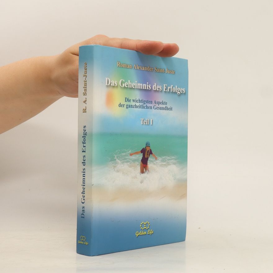 Roman Alexander Saint-Juste Das Geheimnis des Erfolges I
