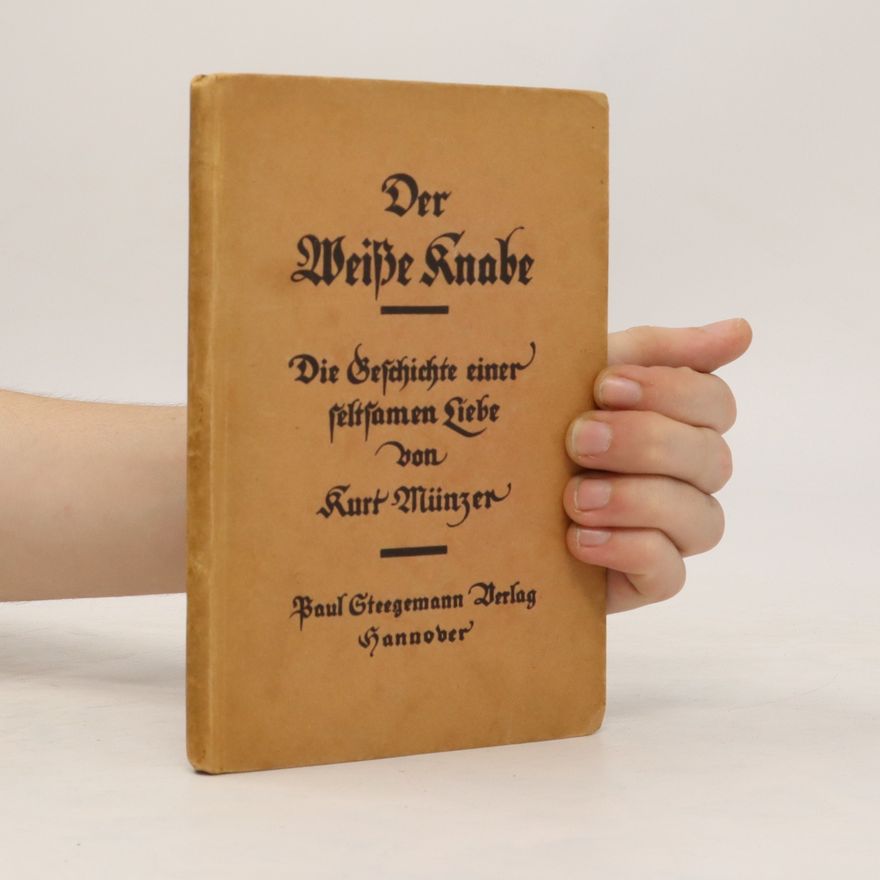 Kurt Münzer Der Weisse Knabe