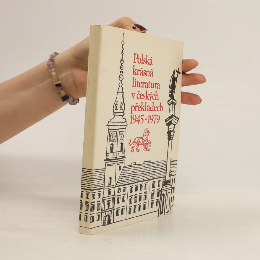 Autorenkollektiv Polská krásná literatura v českých překladech 1945-1979