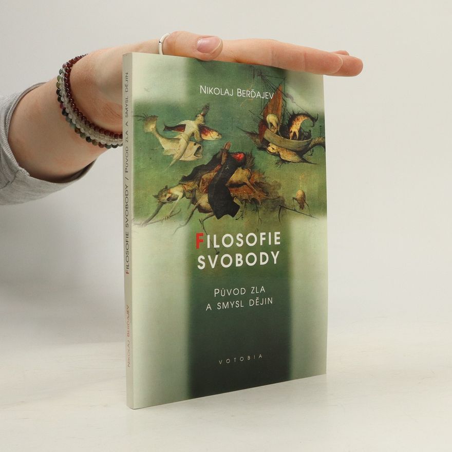 Nikolai Berdyaev Filosofie svobody. 2. díl, Původ zla a smysl dějin
