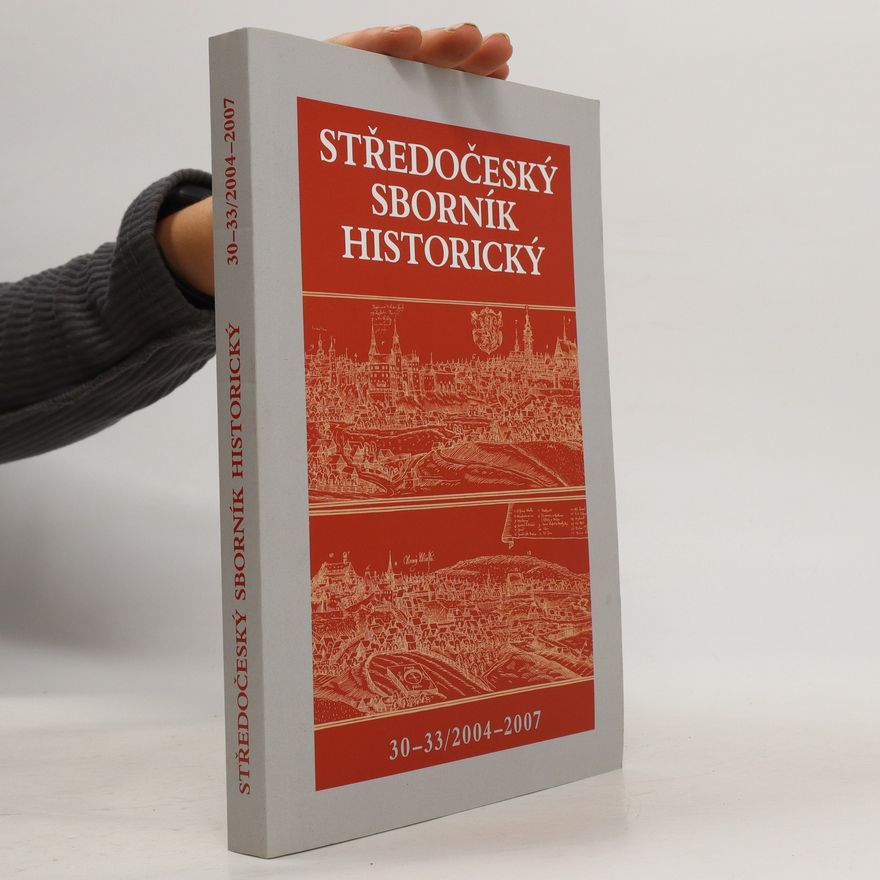 Státní oblastní archiv v. Praze Středočeský sborník historický. 30-33/2004-2007