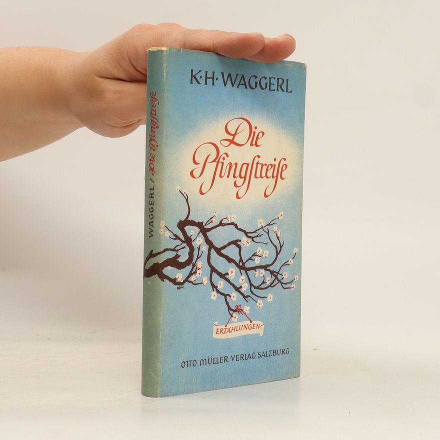 Karl Heinrich Waggerl Die Pfingftreife