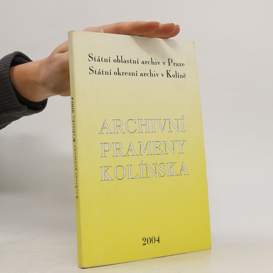 AA.VV. Archivní prameny Kolínska 2004