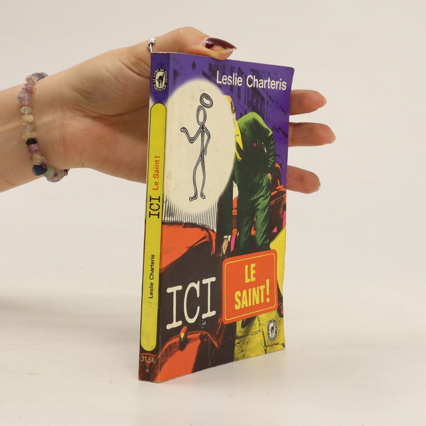 Leslie Charteris ICI Le Saint!