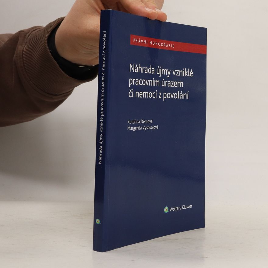 Kateřina Demová Náhrada újmy vzniklé pracovním úrazem či nemocí z povolání