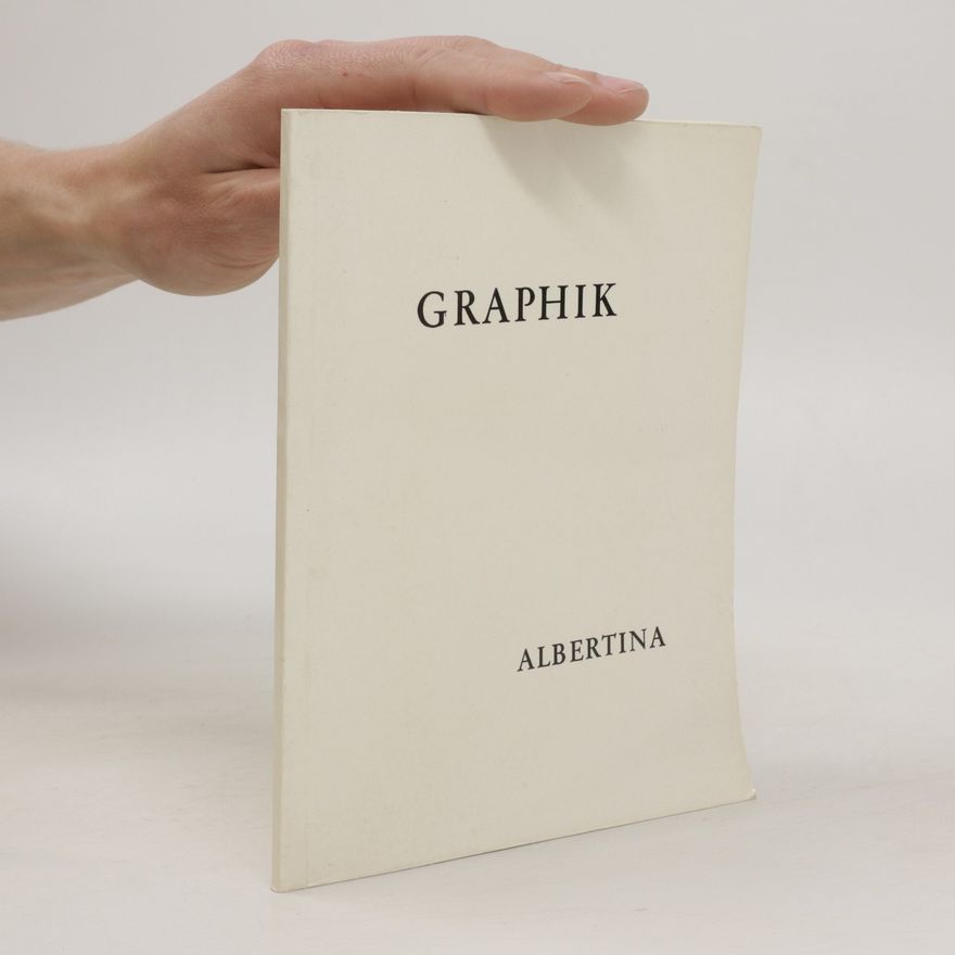 Various authors Graphik. Die Graphischen Verfahren vom 15. bis 20. Jahrhundert