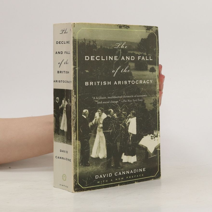 David Cannadine The decline and fall of the British aristocracy