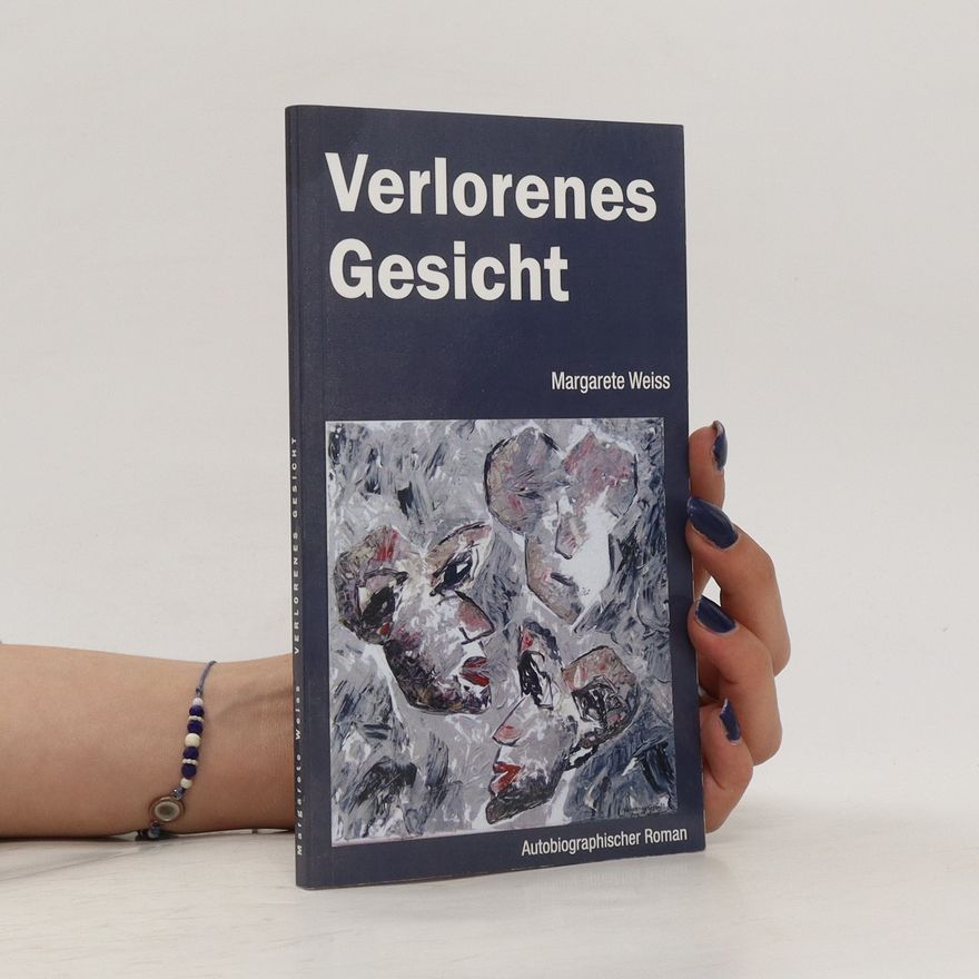 Margarete Weiss Verlorenes Gesicht
