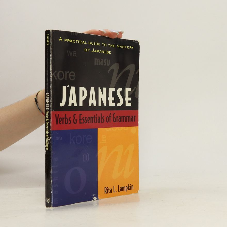 Rita L. Lampkin Japanese verbs and essentials of grammar