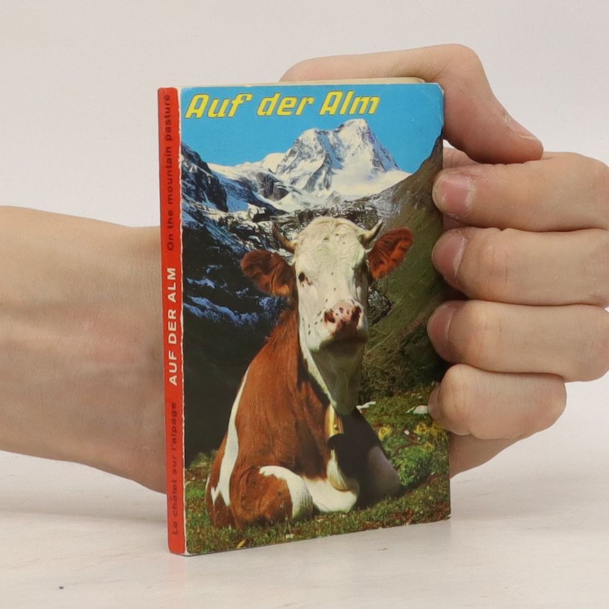 Various authors Auf der Alm. On the Mountain pasture. Le chalel sur l'alpage