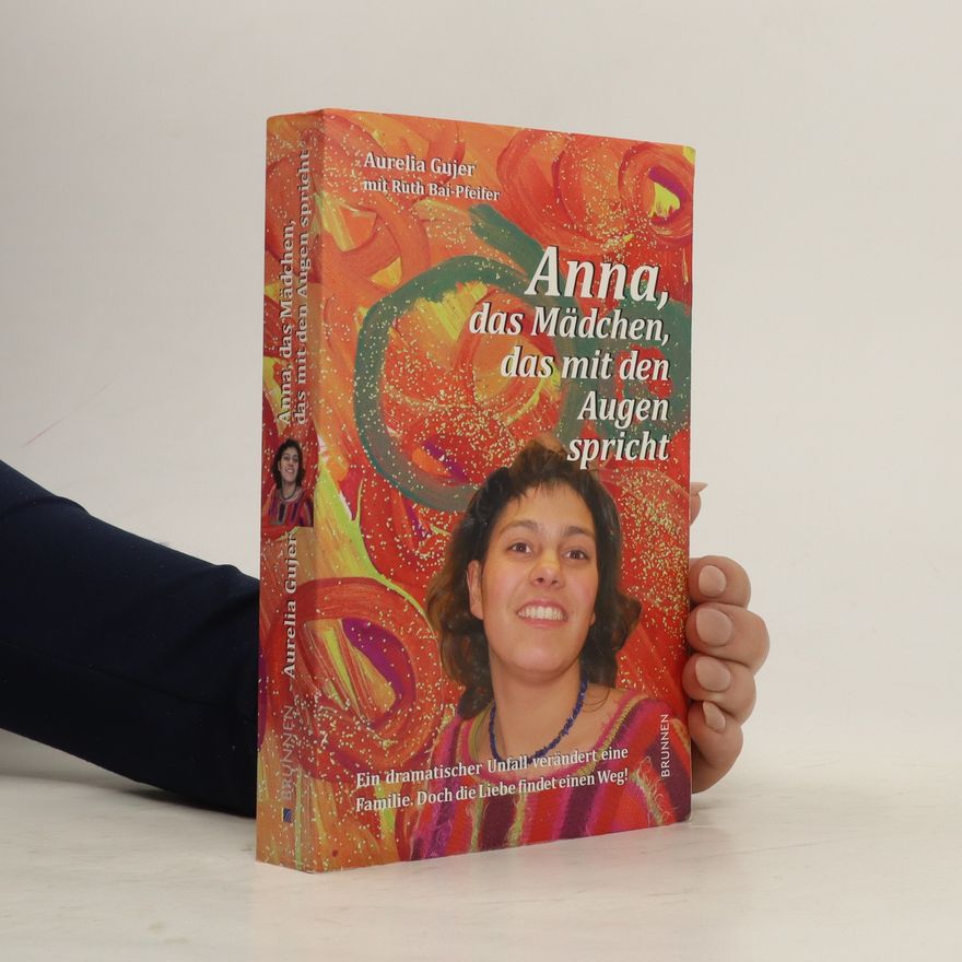 Aurelia Gujer Anna, das Mädchen, das mit den Augen spricht