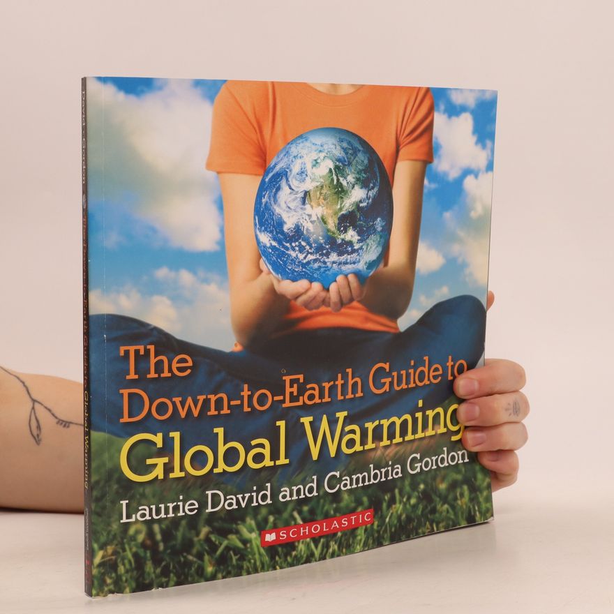 Cambria Gordon The Down-to-earth Guide to Global Warming