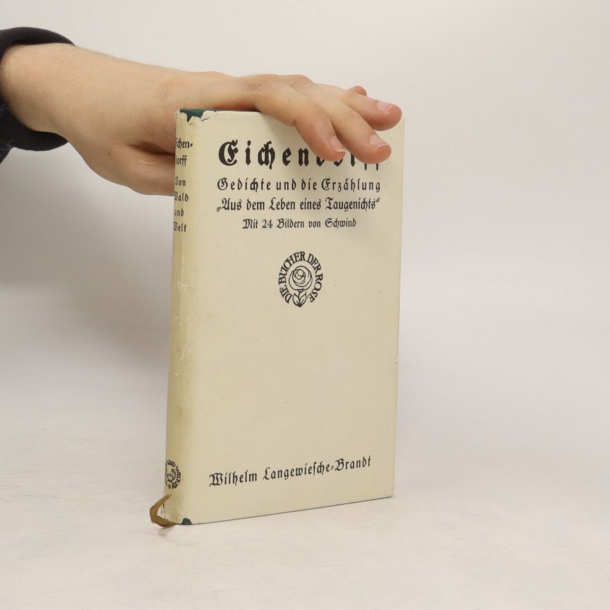 Joseph von Eichendorff Von Wald und Welt. Gedichte und die Erzählung