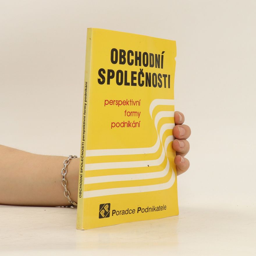 Autorenkollektiv Obchodní společnosti. Perspektivní formy podnikání