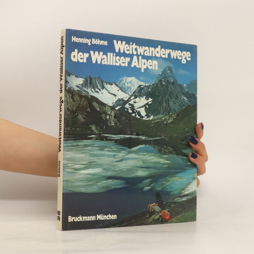 Henning Böhme Weitwanderwege der Walliser Alpen