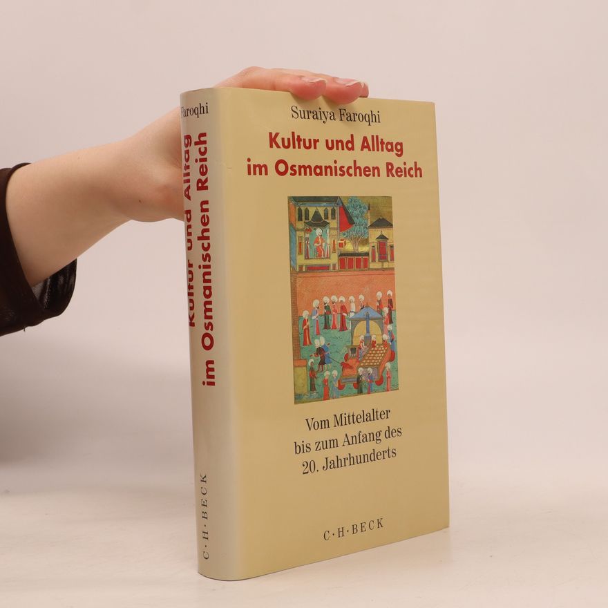 Suraiya Faroqhi Kultur und Alltag im Osmanischen Reich