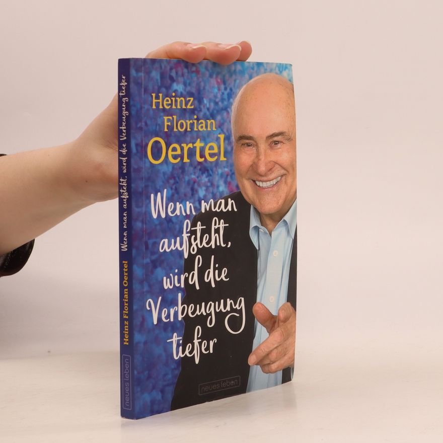 Heinz Florian Oertel Wenn man aufsteht, wird die Verbeugung tiefer