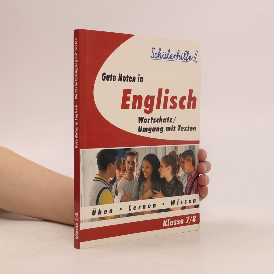 Autorenkollektiv Gute Noten in English. Wortschatz/Umgang mit Texten. Klasse 7/8