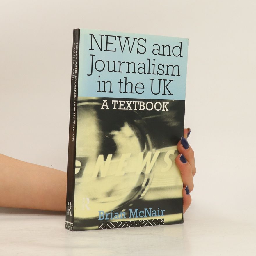Brian McNair News and Journalism in the UK