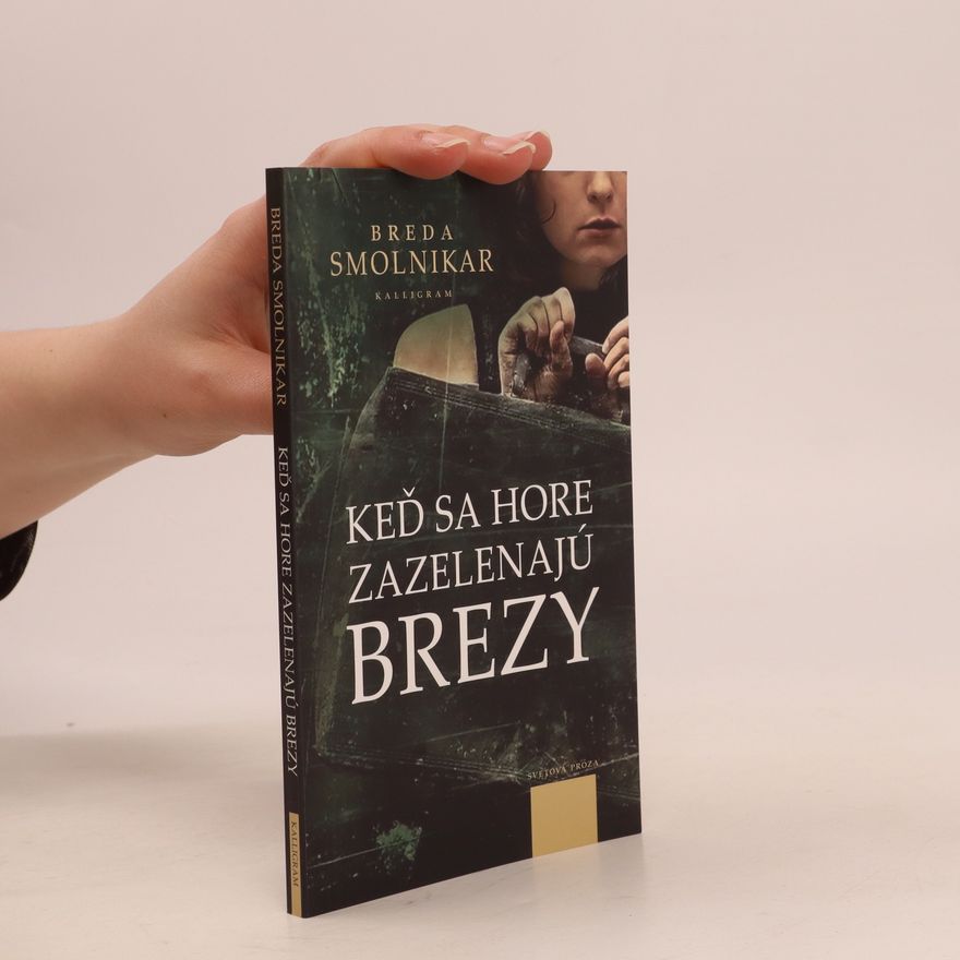 Breda Smolnikar Keď sa hore zazelenajú brezy