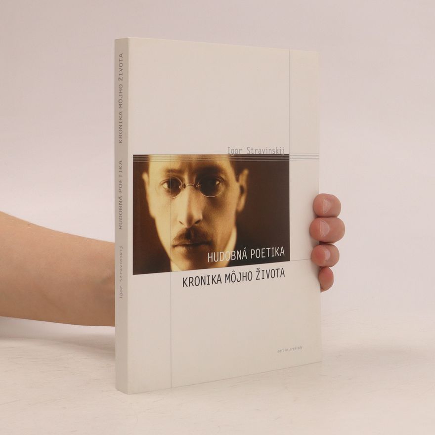 Igor Stravinsky Hudobná poetika / Kronika môjho života