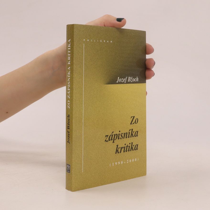 Jozef Bžoch Zo zápisníka kritika : (1990-2000)