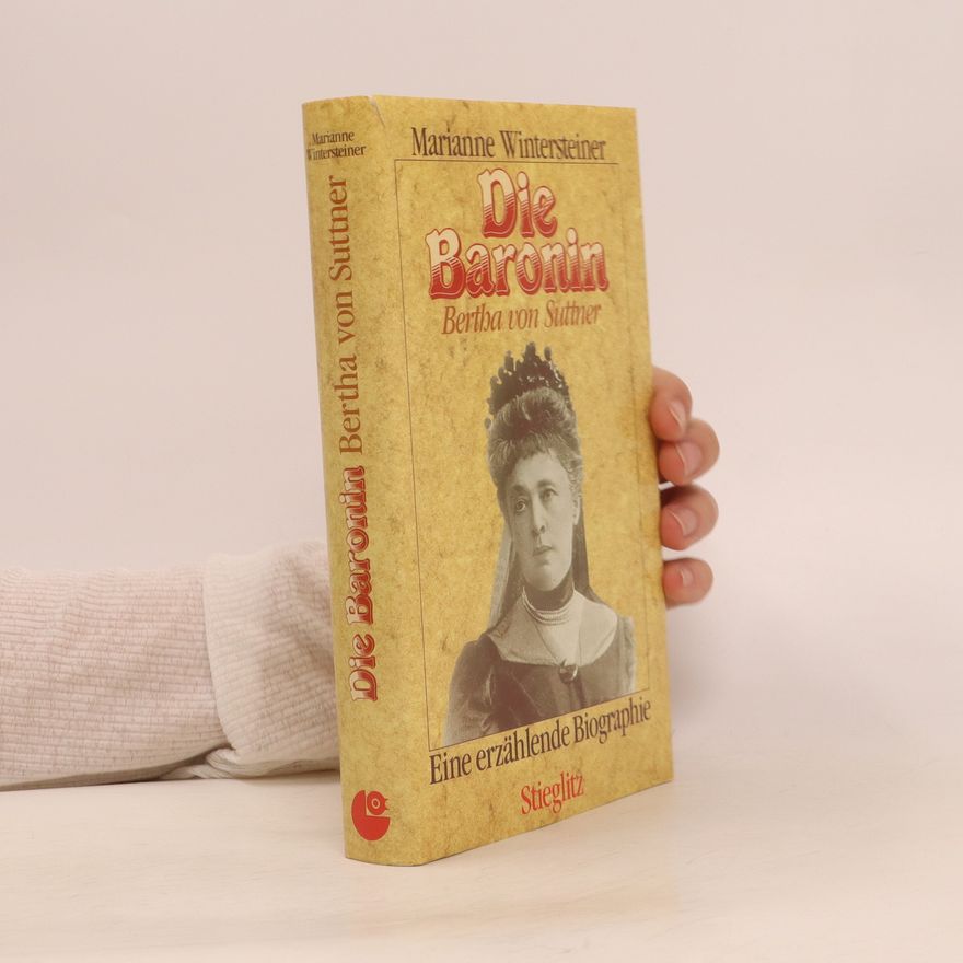 Marianne Wintersteiner Die Baronin Bertha von Suttner