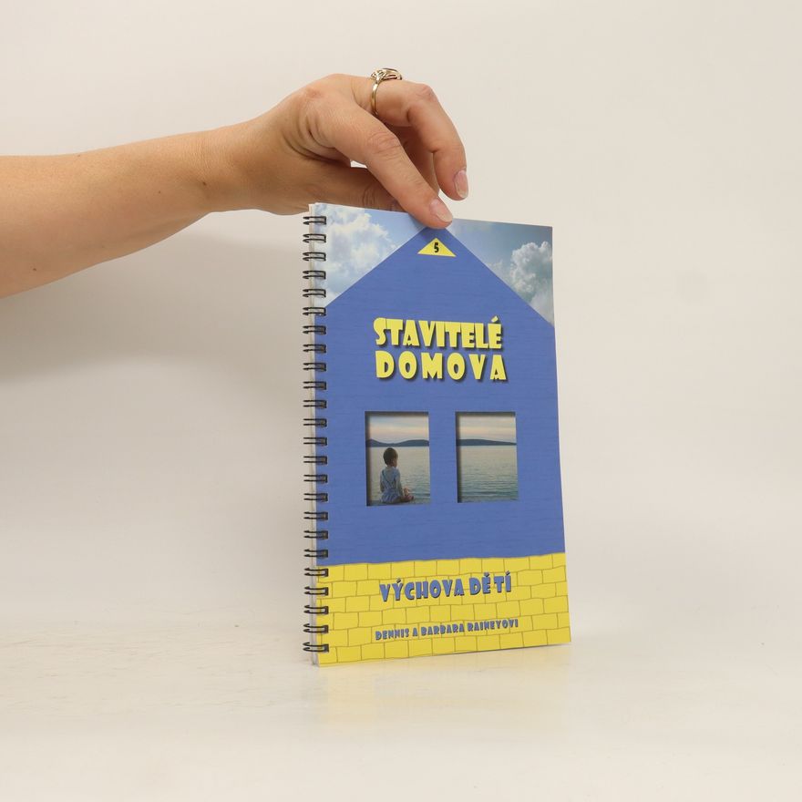 Barbara Rainey Stavitelé domova: Výchova dětí