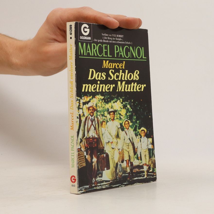 Marcel Pagnol Marcel. Das Schloß meiner Mutter