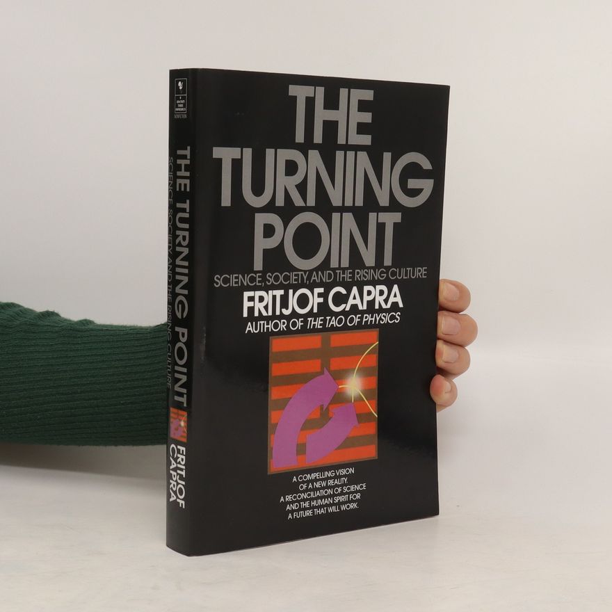 Fritjof Capra The turning point : science, society, and the rising culture